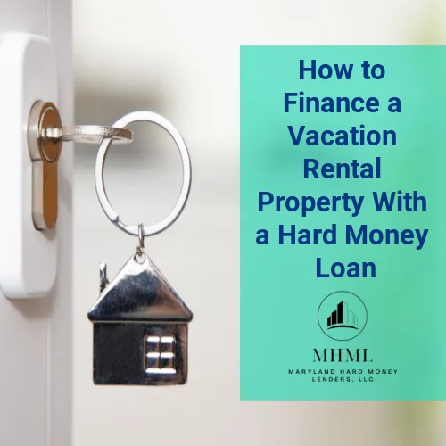 Can I Use A Hard Money Loan For A Vacation Rental Property?